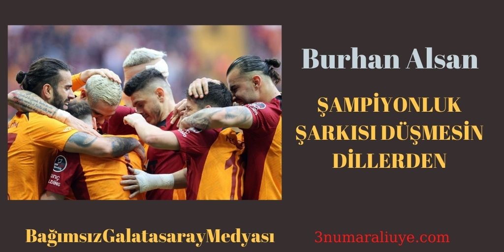 ŞAMPİYONLUK ŞARKISI DÜŞMESİN DİLLERDEN