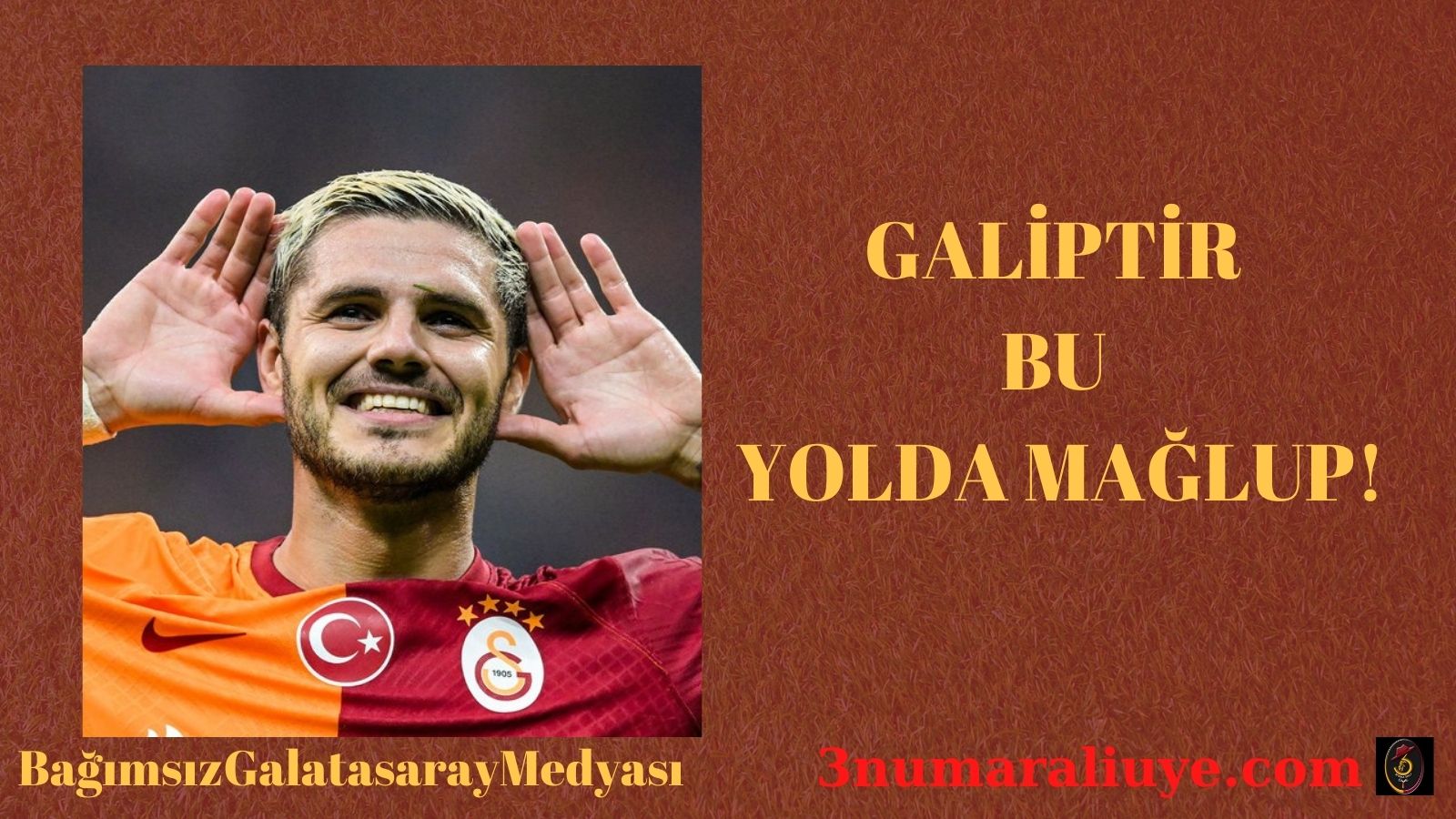 GALİPTİR BU YOLDA MAĞLUP!