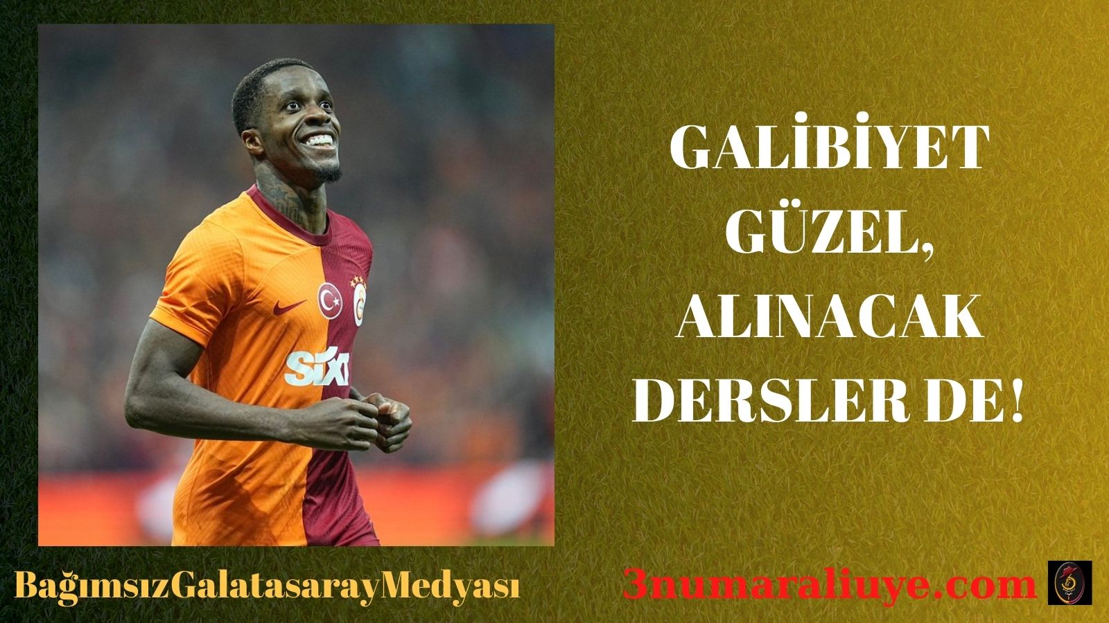 GALİBİYET GÜZEL, ALINACAK DERSLER DE!