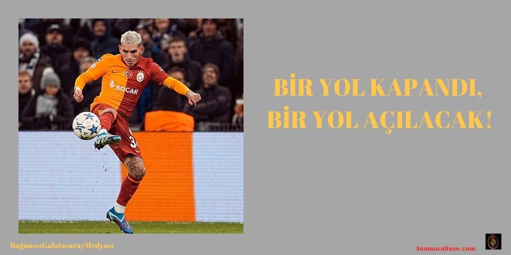 BİR YOL KAPANDI, BİR YOL AÇILACAK!