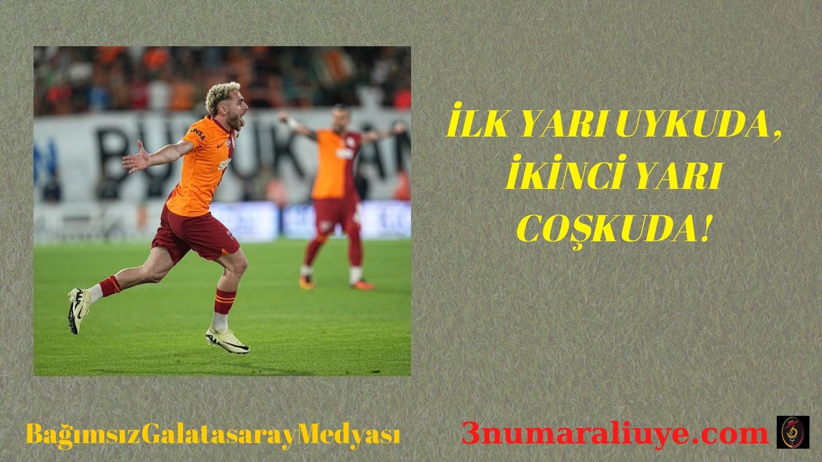 İLK YARI UYKUDA, İKİNCİ YARI COŞKUDA