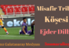 EKSİK AMA KONSANTRE Ejder Dilber